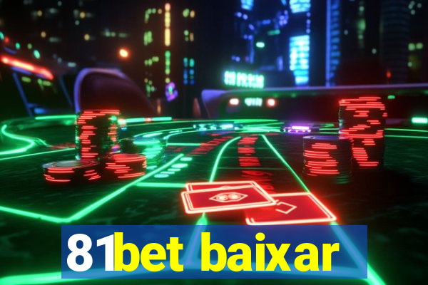 81bet baixar